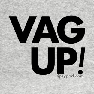 Vag Up! T-Shirt